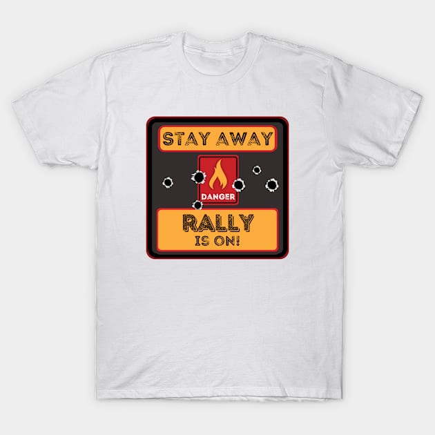 Stay away rally is on T-Shirt by JokenLove